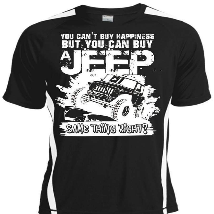 You Can Buy A Jeep T Shirt, You Can’t Buy Happiness T Shirt, Cool Shirt