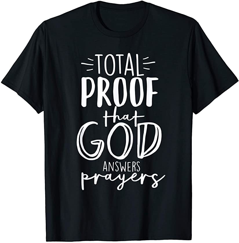 Jesus Christ Motivational God Answers Prayers T-Shirt