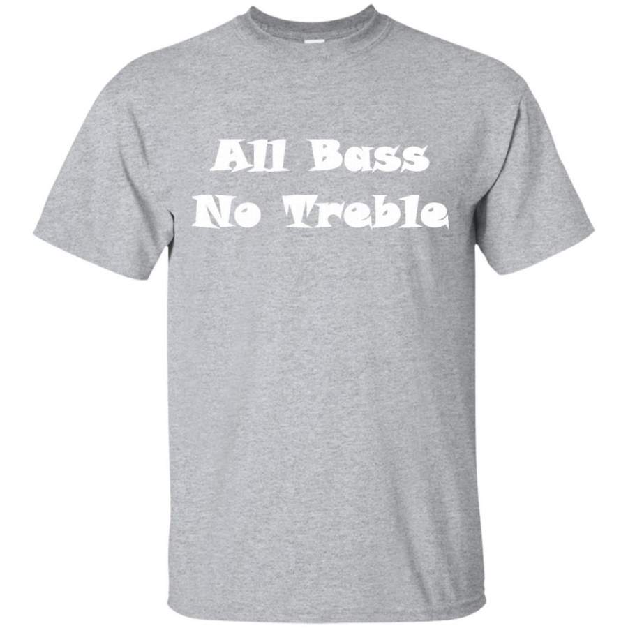 AGR All Bass No Treble T-Shirt