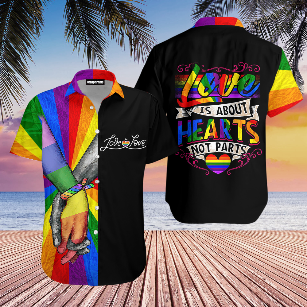 Amazing Lgbt Love Is About Hearts Not Parts Hawaii Shirt Ha42809