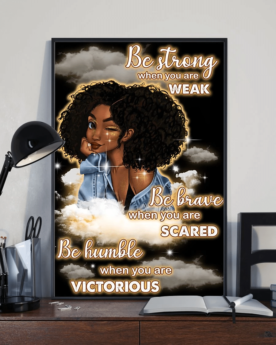 Black Girl Afro Woman Poster Canvas – Gift For Black Woman Black Pride Home Decor Wall Art Be Strong When You Are Weak Evg80298