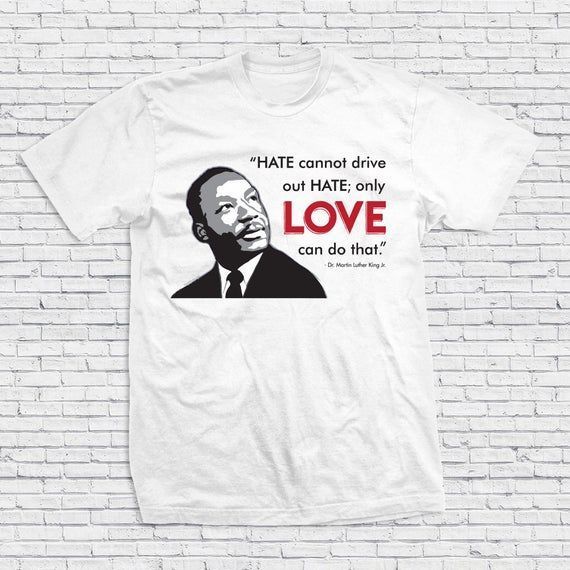 Martin Luther King Love Shirt Soft Style Resistance Social Justice Tee Civil Shirt