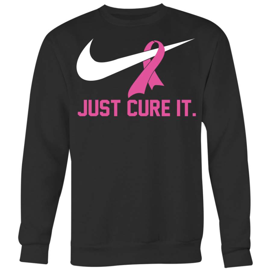 Breast Cancer Awareness Shirt, Just Cure It Shirts