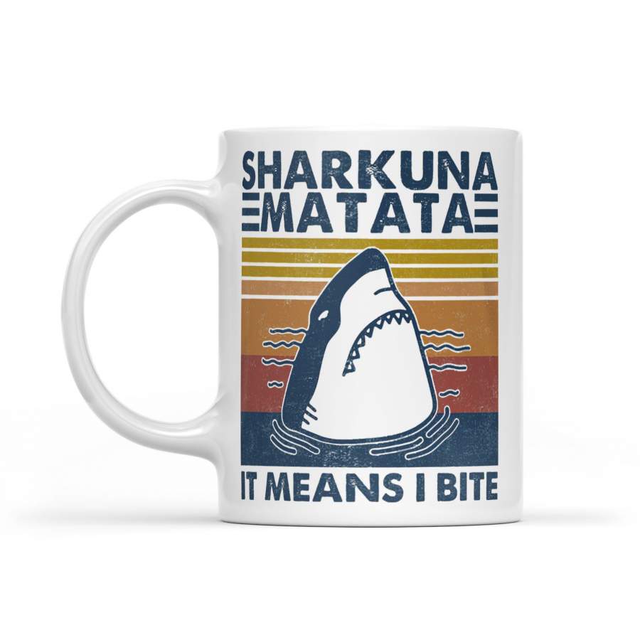 Shark Sharkuna Matata It Means I Bite Vintage Retro – White Mug