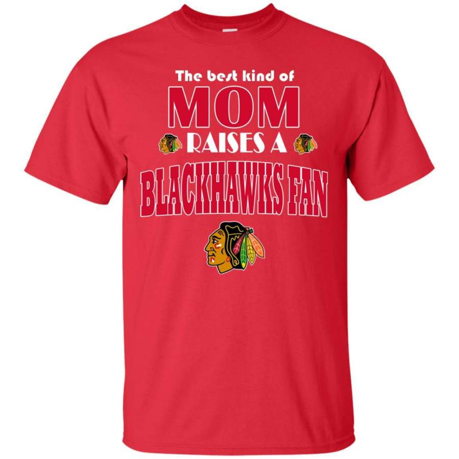 Best Kind Of Mom Raise A Fan Chicago Blackhawks T Shirts