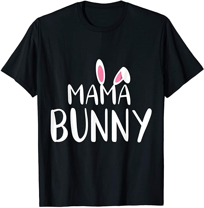 “Mama Bunny” – Tee for the cutest mom | Easter day T-Shirt