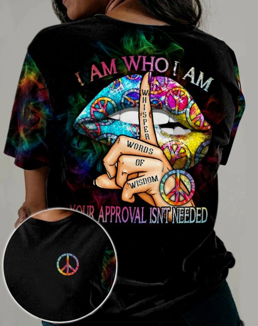 Hippie Whisper Words Of Wisdom I Am Who I Am Your Approval Isn’T Needed 3D All Over Printed Shirts For Men And Women, Gift For Hippie Lover, Hippie Soul