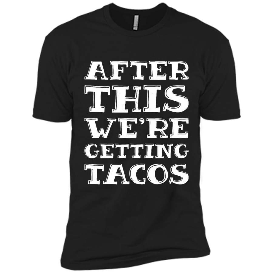 After This We’re Getting Tacos – Canvas Unisex USA Shirt