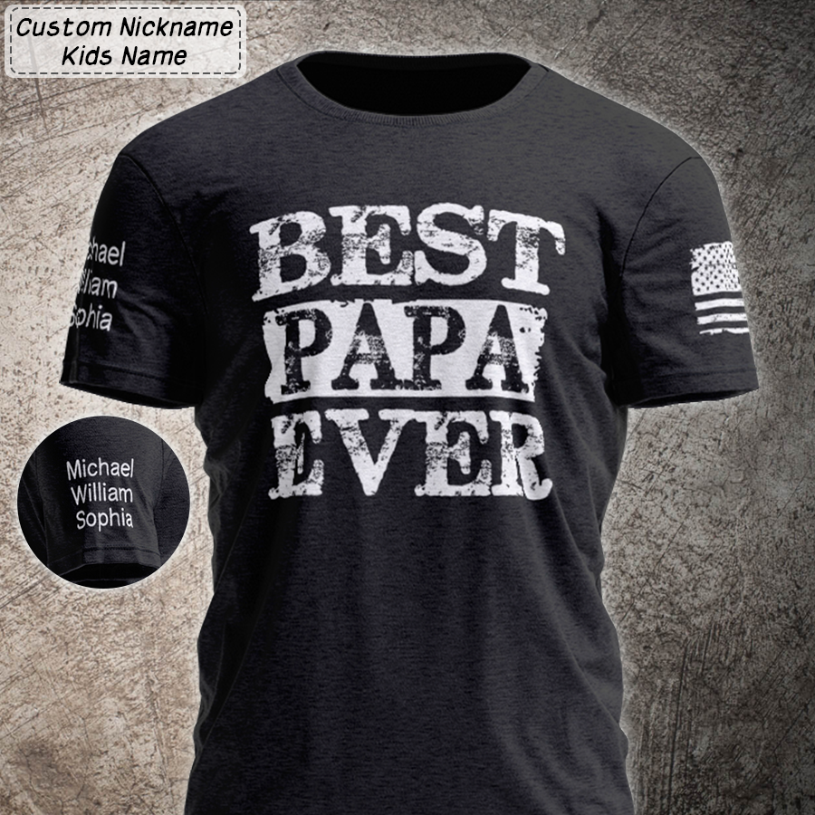 Best Papa Ever Shirt, Custom Papa And Kids, Father’S Day Gift T-Shirt