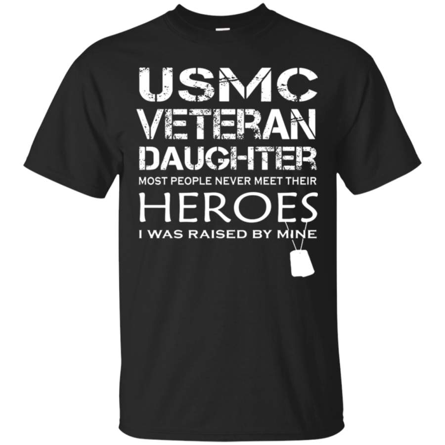 AGR Daughter Was Raised By Her Hero USMC Veteran T-Shirt