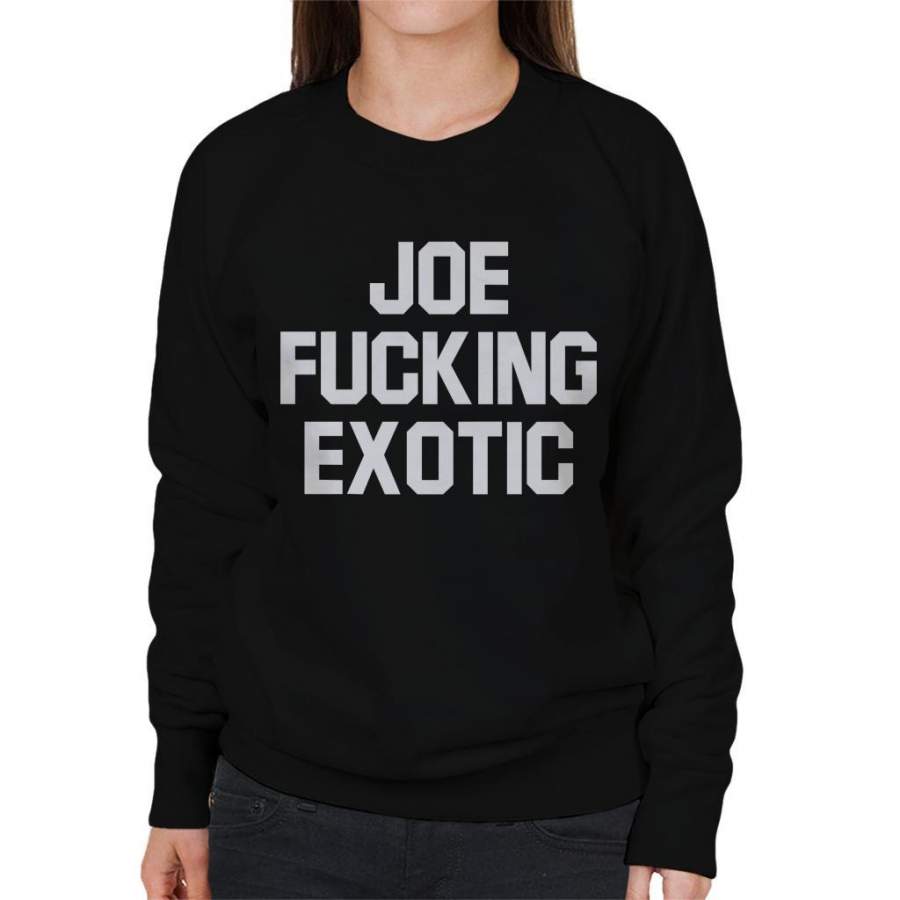 Joe Fucking Exotic Tiger King Women’s Sweatshirt