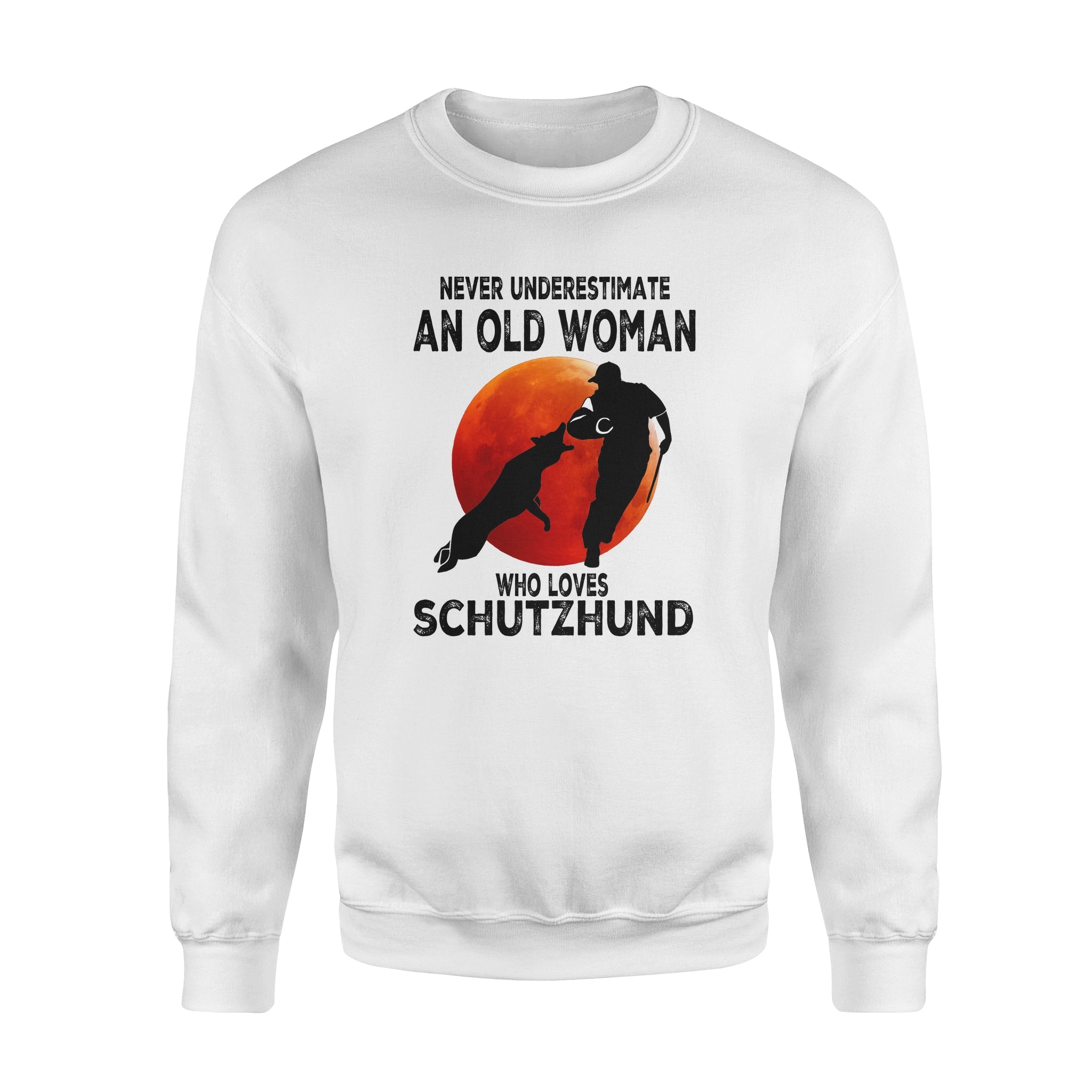 Never Underestimate An Old Woman Who Loves Schutzhund – Standard Crew Neck Sweatshirt