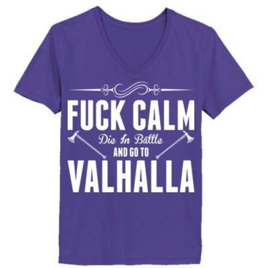 AGR Fuck Calm Die In Battle And Go To Valhalla – Ladies’ V-Neck T-Shirt