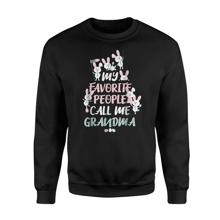 Cute Bunny My Favorite People Call Me Grandma Easter Sweatshirt