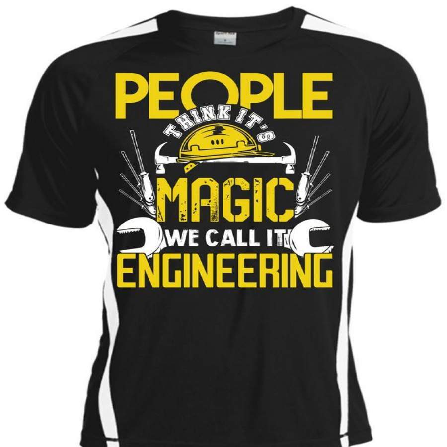 We Call It Engineering T Shirt, People Think It’s Magic T Shirt, Cool Shirt