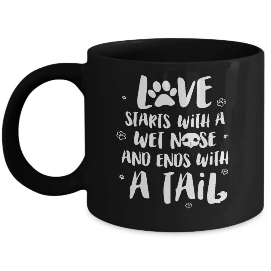 Love Starts With A Wet Nose Dog Puppy Love Mug