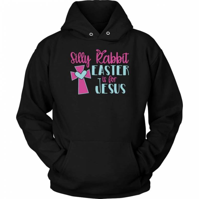 Silly rabbit easter is for Jesus hoodie | Christian apparel