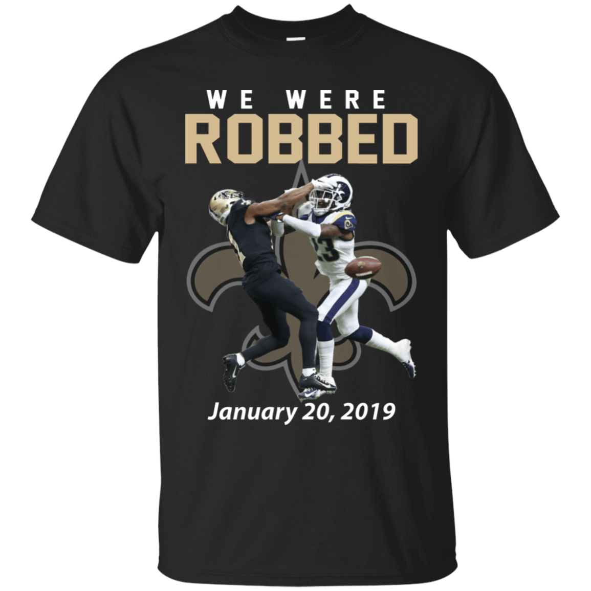 We Were Robbed January 20 2019 New Orleans Saints Football Fans Shirt