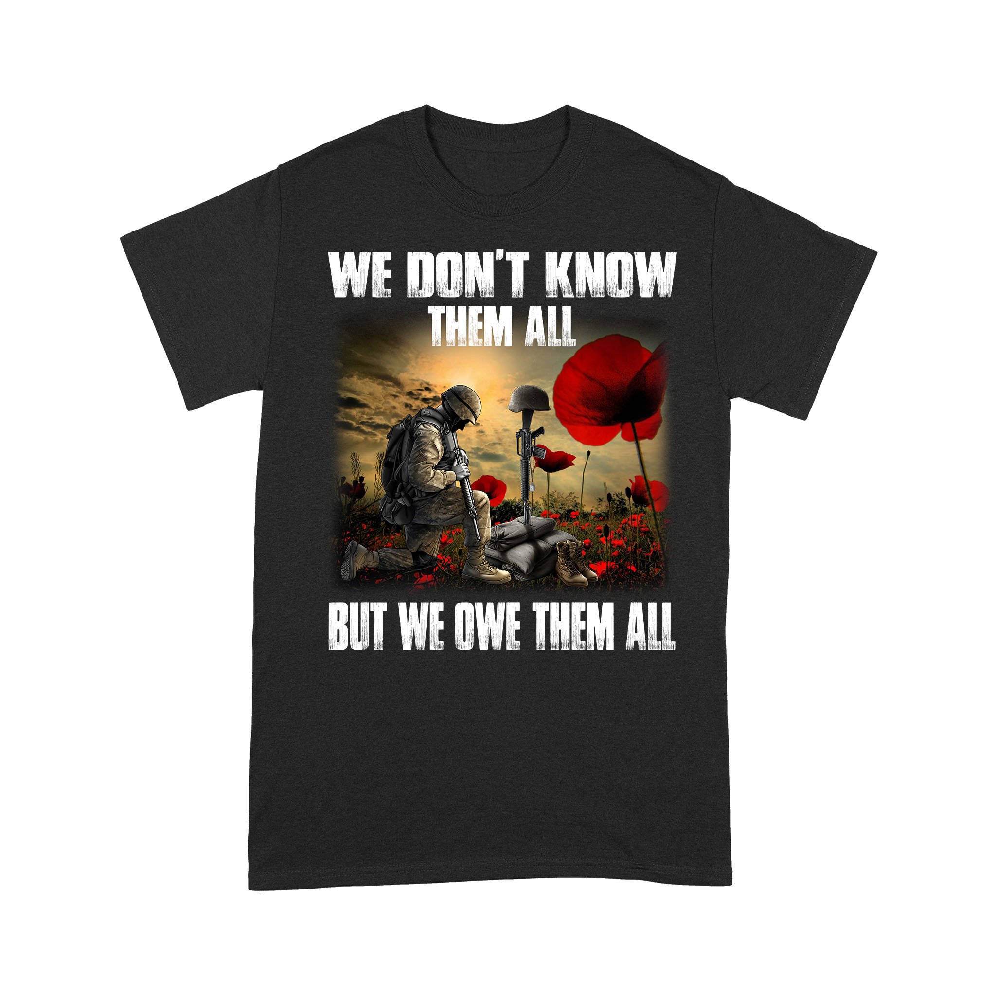 We Don’T Know Them All But We Own Them All Standard T-Shirt, Best Gifts For Veterans Day