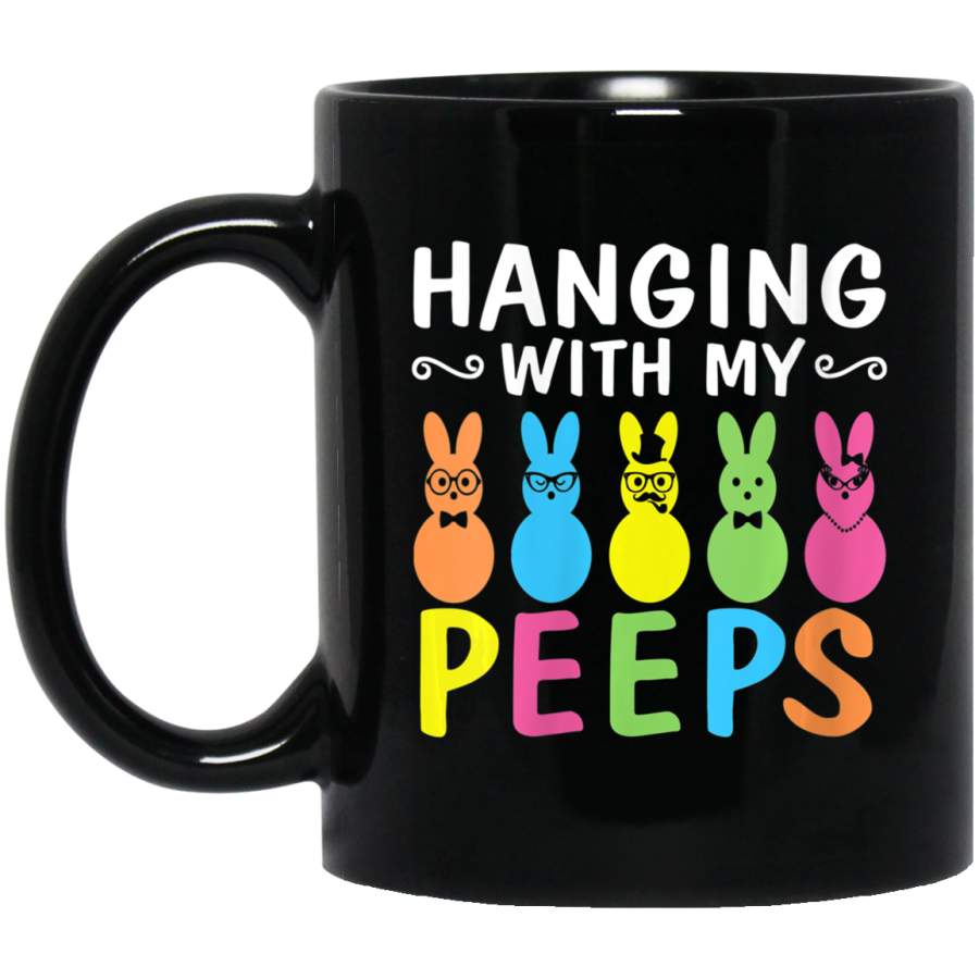 W Hanging With My Peeps Easter Day Bunny Rabbit Hunting Egg 11oz 15oz Black Mug Happy Easter Day Funny Colors Eggs Bunny Ears Peeps Cute