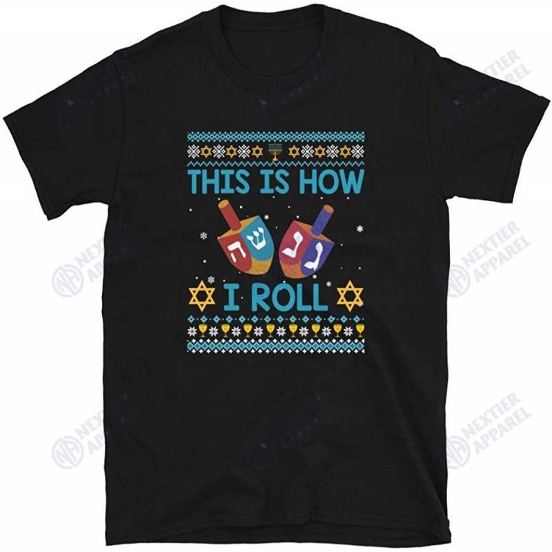 Ugly Sweater Hanukkah This Is How I Roll Unisex T-shirt