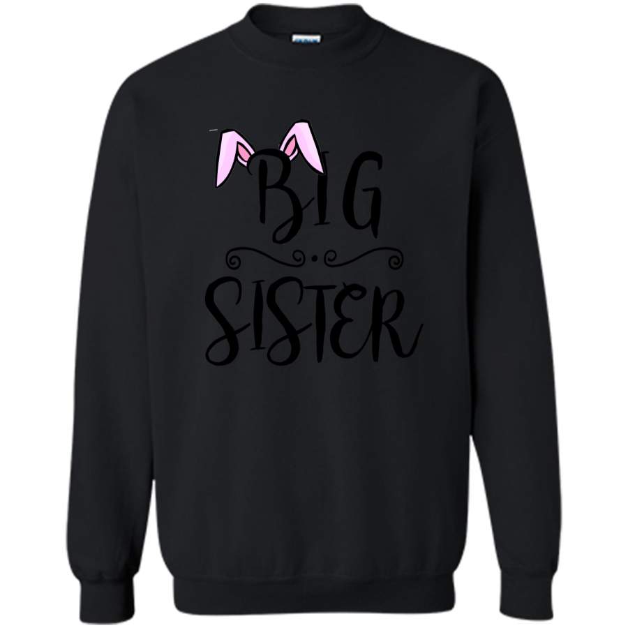 BIG SISTER FINALLY EASTER BUNNY T-SHIRT BABY ANNOUNCEMENT Printed Crewneck Pullover Sweatshirt 8 oz