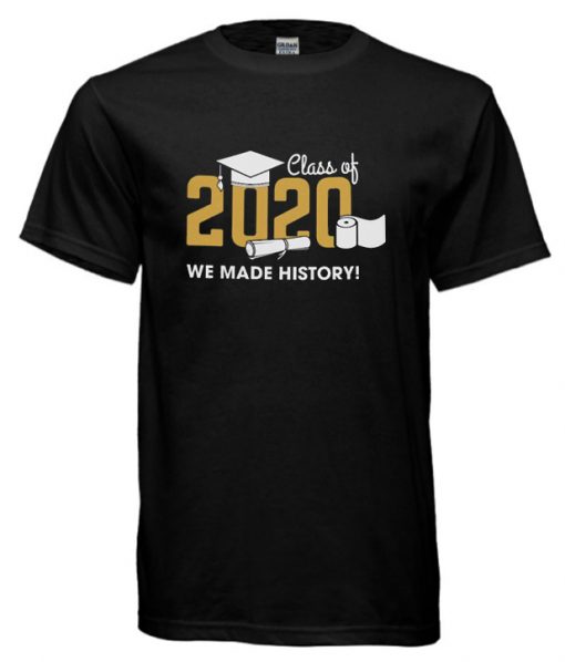 Class of 2020 We Made History RS T-shirt