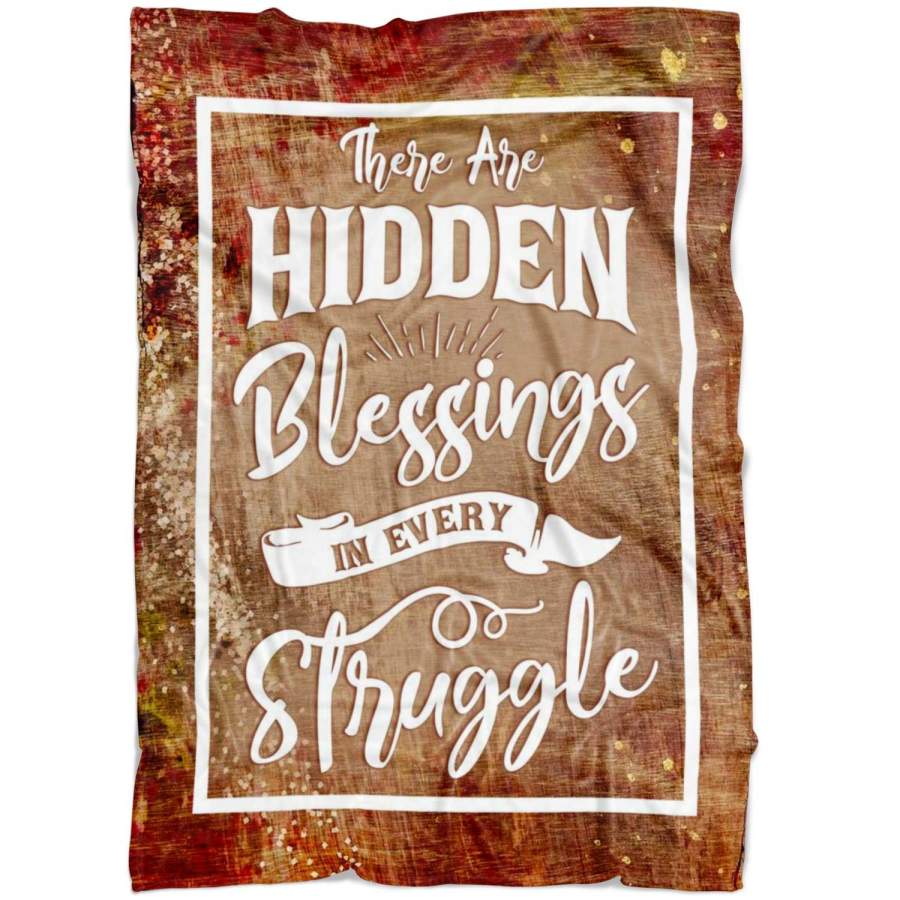 There are hidden blessings in every struggle fleece blanket