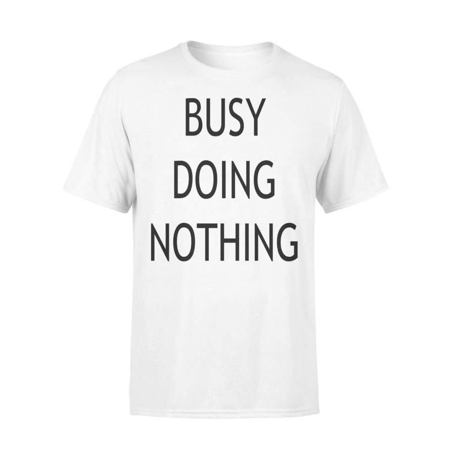 Busy Doing Nothing Lazy Shirt