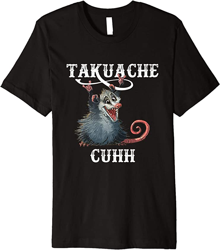 Takuache Cuhh Funny Mexican Meme Opossum Animal Premium T-Shirt