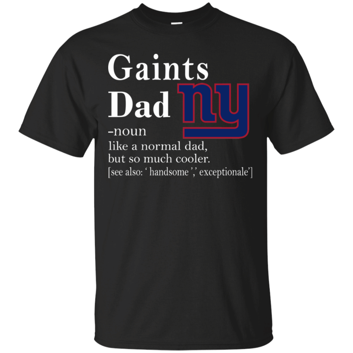 New York Giants Like A Normal Dad But So Much Cooler shirt Cotton Shirt