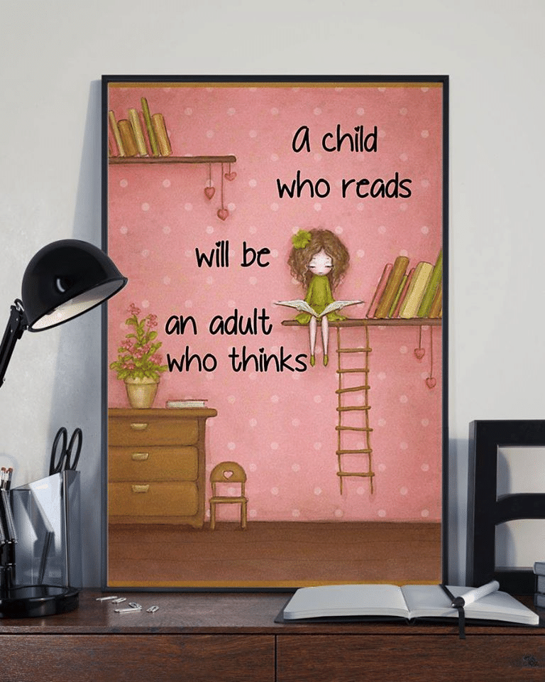 A Child Who Reads Will Be An Adult Who Things Home Living Room Wall Decor Vertical Poster Canvas