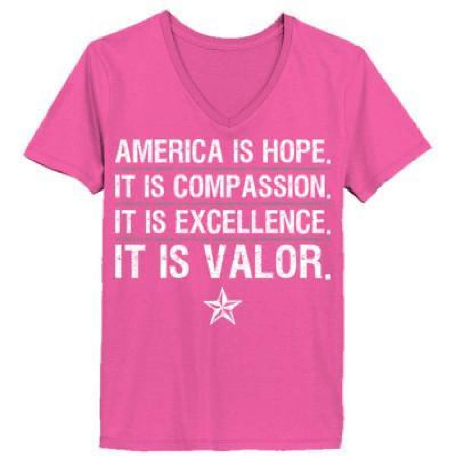 AGR America Is Hope Its Compassion It Is Excellence It Is Valor – Ladies’ V-Neck T-Shirt