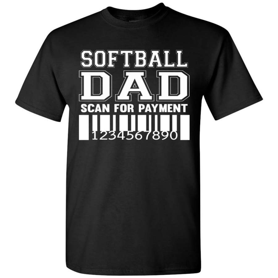 Softball Dad Scan For Payment Funny Softball Dad Shirts