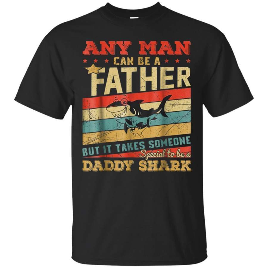 AGR It Takes Someone Special To Be A Daddy Shark Fathers Gift Jaq T-shirt