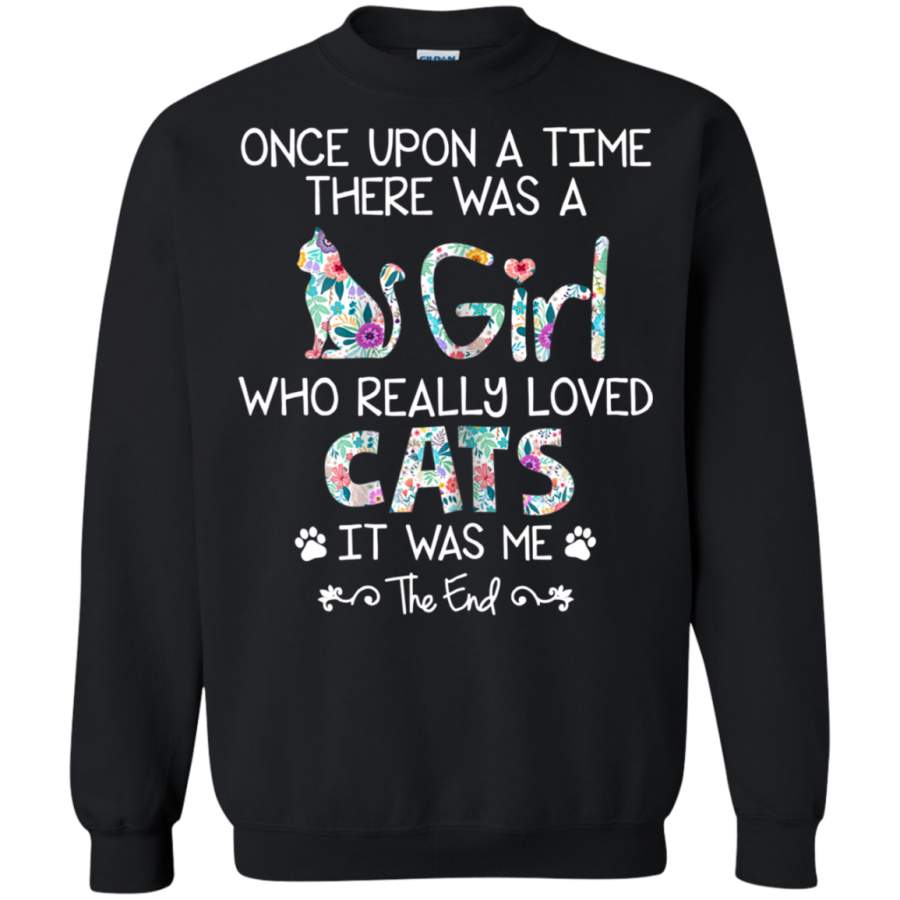 AGR Once upon a time there was a girl who really loved Cats Sweatshirt