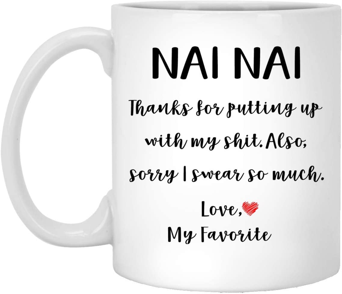 Nai Nai Gifts From Daughter Son – Mothers Day Gifts For Nai Nai Birthday Gifts – Funny Nai Nai Coffee Mug Christmas Gift Ideas For Nai Nai – White – 11Oz