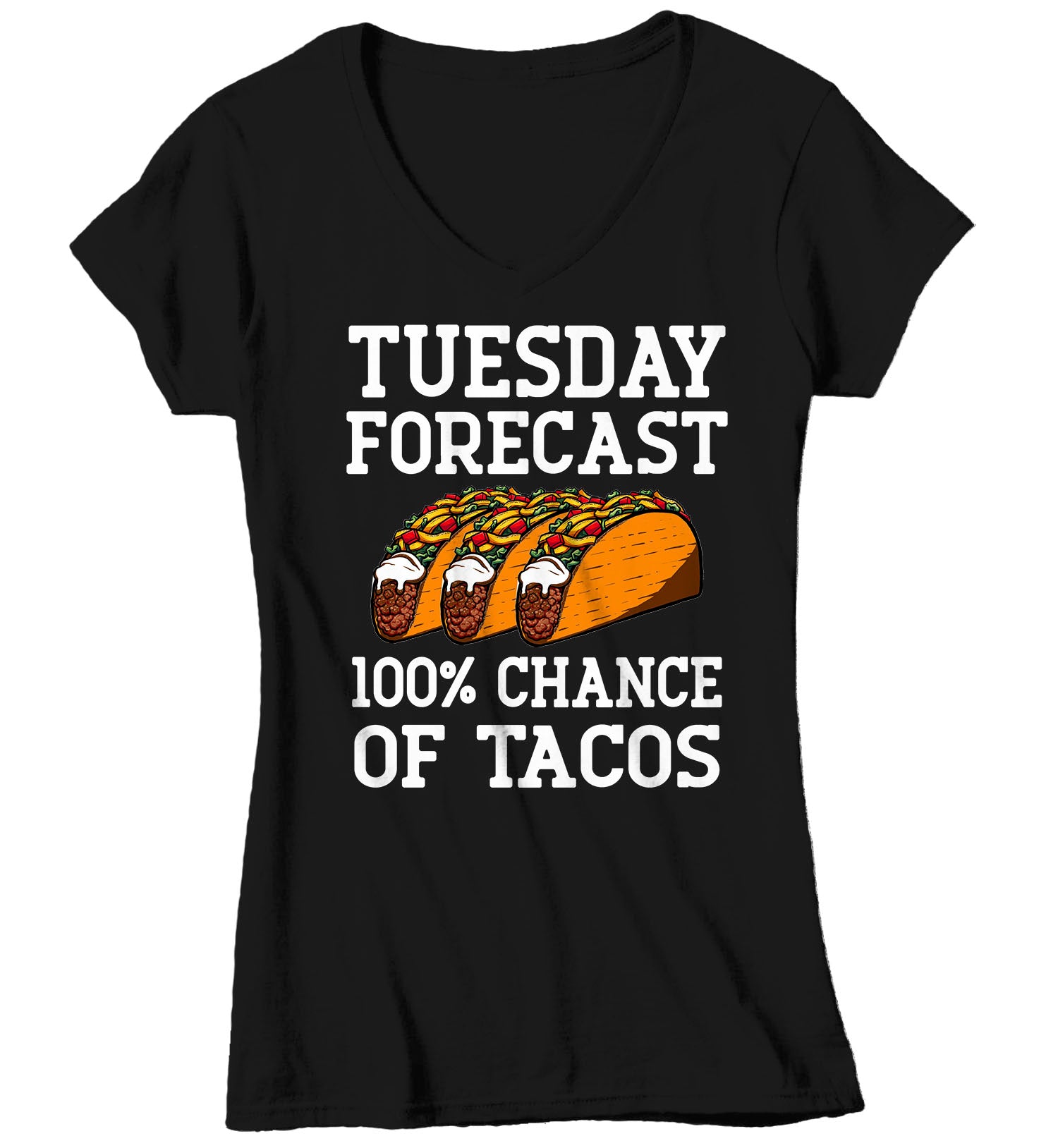 Women’S V-Neck Funny Tacos T Shirt Tuesday Forecast 100% Chance Tacos Shirt Foodie Gift Idea Love Tacos Funny Taco Tee