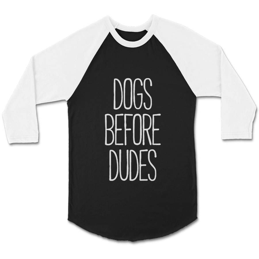 Dogs Before Dudes Funny Dog Animal Lover Puppy Tumblr CPY Unisex 3/4 Sleeve Baseball Tee T-Shirt