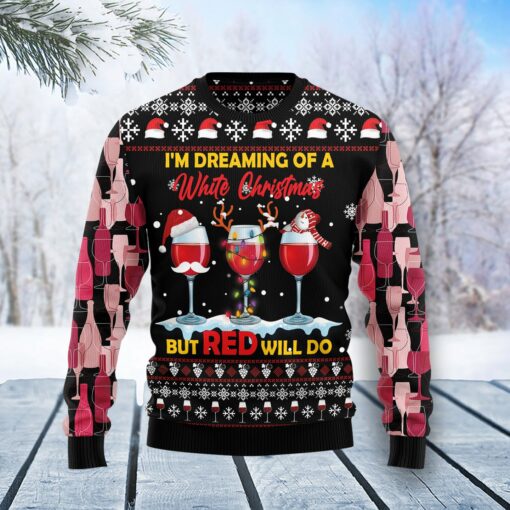 Wine Red Christmas I’M Dreaming Of A White Christmas But Red Will Do Ugly Christmas Sweater For Men & Women, Gift For Christmas, Merry Christmas