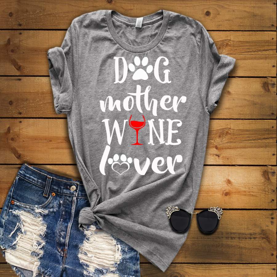 “DOG MOTHER WINE LOVER” Shirt. Flat Shipping.(50% off Today) Valentine