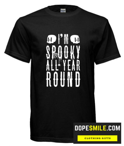 I’M Spooky All Year Round Cool T-Shirt