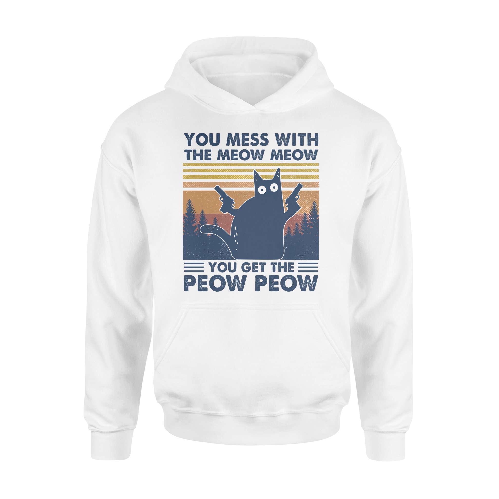 Black Cat You Mess With The Meow Meow You Get The Peow Peow Vintage Shirt – Standard Hoodie