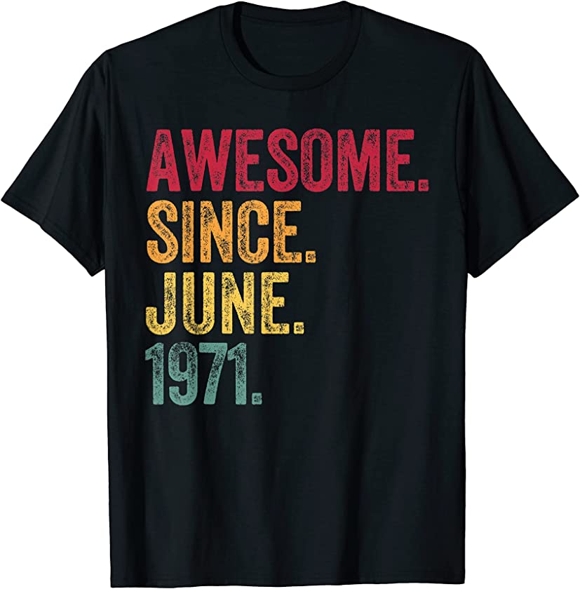 Awesome Since June 1971 50th Birthday 50 Years Old Vintage T-Shirt