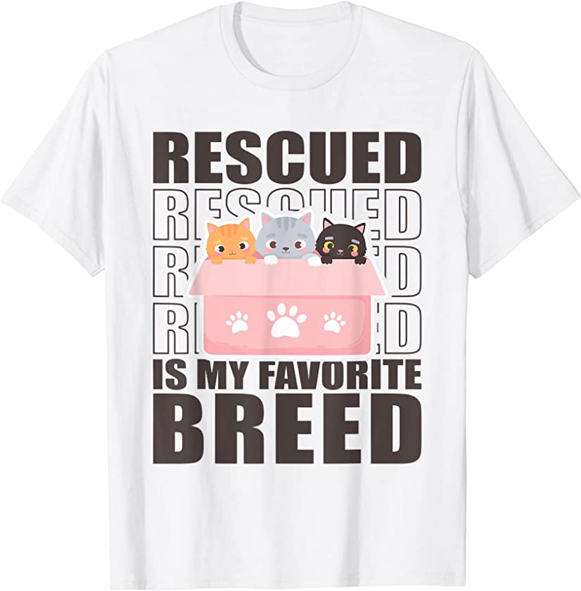 Rescued Is My Favorite Breed Cats Animal Shelter Volunteer T-Shirt