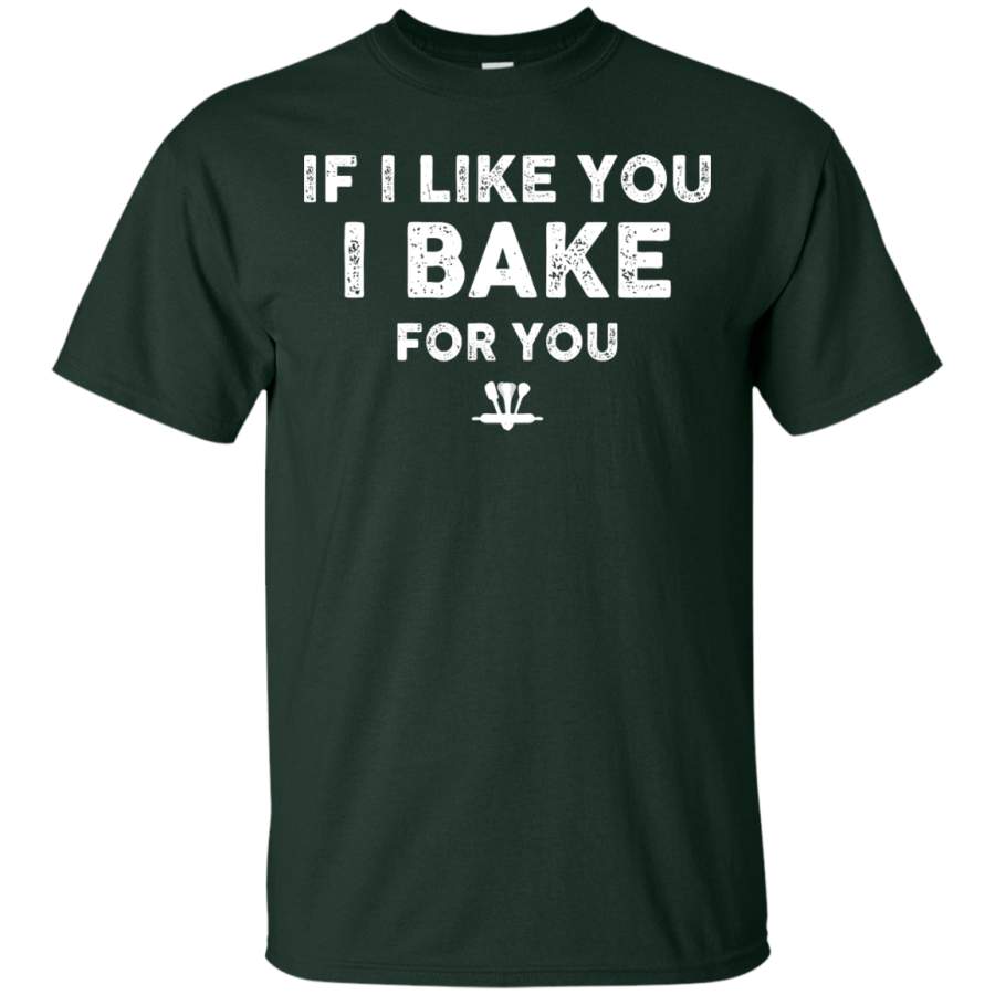 AGR If I Like You I Bake For You Shirt, Hoodie, Tank