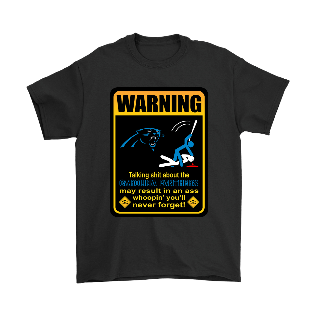 Order Talk Shit About Carolina Panthers Result In Ass Whoopin Shirts