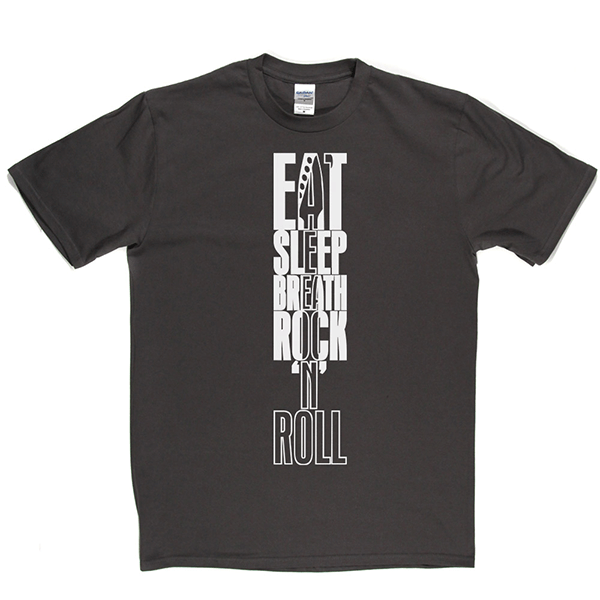 Eat Sleep Breath Rock and Roll T Shirt