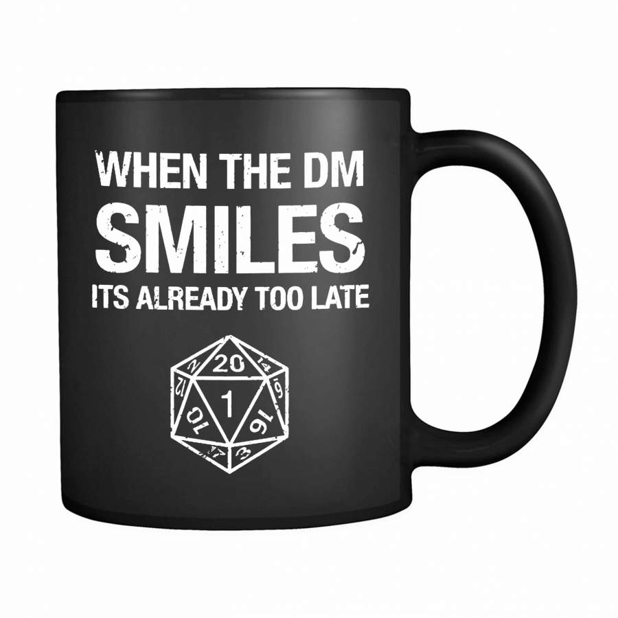 When The Dm Smiles, It’s Already Too Late Dungeon And Dragons 2 11oz Mug