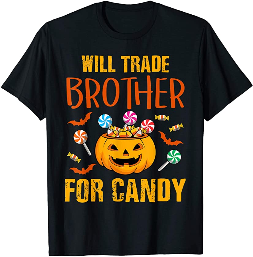 Will Trade Brother for Candy Matching Halloween Sister Shirt T-Shirt